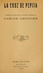 Cover of: La cruz de Pepita by Carlos Arniches y Barrera