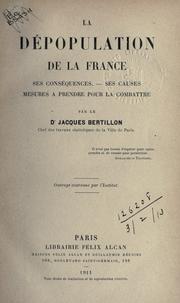 Cover of: La dépopulation de la France: ses conséquences, ses causes, mésures à prendre pour la combattre.