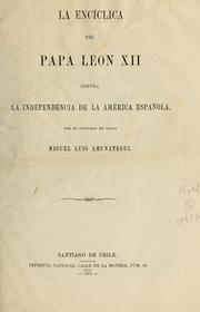 Cover of: La encíclica del Papa Leon XII contra la independencia de la América Española