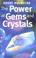 Cover of: The Power of Gems and Crystals