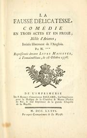 Cover of: La fausse délicatesse, comédie en trois actes et en prose, mêlée d'ariettes by Marsollier
