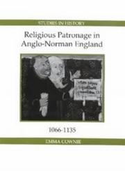 Religious patronage in Anglo-Norman England, 1066-1135 by Emma Cownie