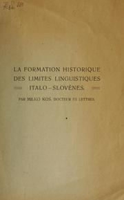 Cover of: La formation historique des limites linguistiques italo-slovènes by Milko Kos