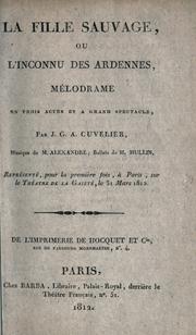 Cover of: La fille sauvage: ou, L'inconnu des ardennes; mélodrame en trois actes et a grand spectacle