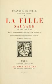 Cover of: fille sauvage: pièce en cinq actes; texte entièrement remanié par l'auteur.  Frontispice et illustrations dessinés et gravés par Gabriel Daragnès.