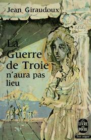 Cover of: La Guerre de Troie n'aura pas lieu by Jean Giraudoux
