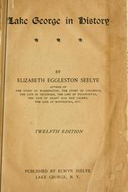 Cover of: Lake George in history by Elizabeth Eggleston Seelye, Elizabeth Eggleston Seelye