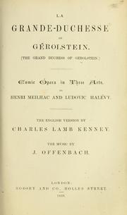 Cover of: Grande-Duchesse de Gerolstein =: (The Grand Duchess of Gerolstein) : comic opera in three acts