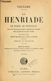 Cover of: La Henriade: le poëme de Fontenoy; avec les divers morceaux composés par Voltaire pour accompagner ces deux poèmes