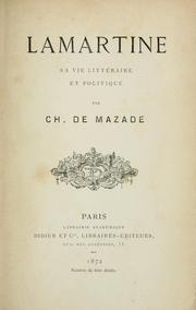 Cover of: Lamartine : sa vie littéraire et politique