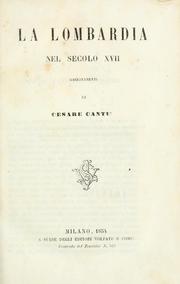 Cover of: La Lombardia nel secolo 17 by Cesare Cantù