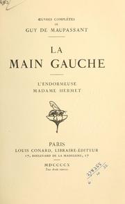 Cover of: La Main gauche / L'Endormeuse / Madame Hermet