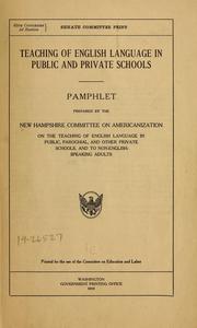 Cover of: Teaching of English language in public and private schools by New Hampshire. Committee on Americanization, New Hampshire. Committee on Americanization