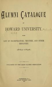 Cover of: Alumni catalogue of Howard university: with list of incorporators, trustees, and other employees, 1867-1896