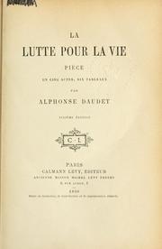 Cover of: lutte pour la vie: pièce en cinq actes, six tableaux.