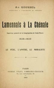Cover of: Lamennais à La Chênaie: supérieur général de la Congrégation de Saint-Pierre, 1828-1833 : le père, l'apôtre, le moraliste