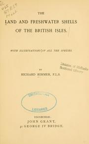 Cover of: The land and fresh water shells of the British Isles by Richard Rimmer