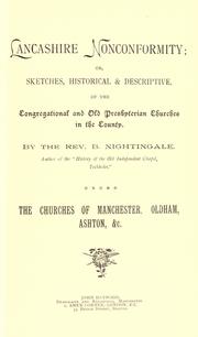 Cover of: Lancashire nonconformity, or, Sketches, historical & descriptive, of the Congregational and old Presbyterian churches in the county by Benjamin Nightingale