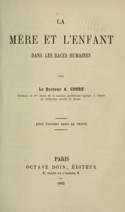 Cover of: La mere et l'enfant dans les races humaines, par le docteur A. Corre