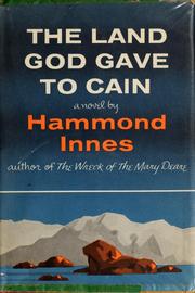 Cover of: The land God gave to Cain: a novel of Labrador
