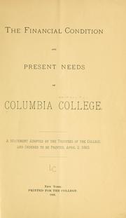 Cover of: The financial condition and present needs of Columbia college | Columbia University.