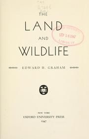 Cover of: The land and wildlife by Edward H. Graham