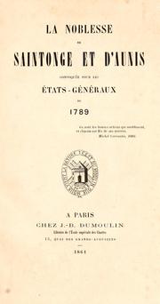 Cover of: La Noblesse de Saintonge et d'Aunis convoquee pour les Etats-Generaux de 1789