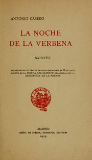 Cover of: La noche de la verbena: sainete ; estrenado en el Teatro de Apolo de Madrid el 21 de mayo de 1919, en la Fiesta del Sainete organizada por la Asociación de la Prensa.