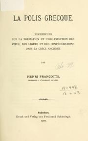 Cover of: La Polis Grecque: recherches sur la formation et l'organisation des cités, des ligues et des confédërations dans la grèce ancienne.