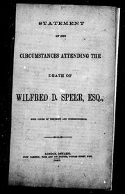 Cover of: Statement of the circumstances attending the death of Wilfred D. Speer, Esq: with copies of testimony and correspondence