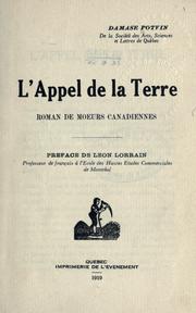Cover of: L' appel de la terre: roman de moeurs canadiennes.  Préf. de Léon Lorrain.