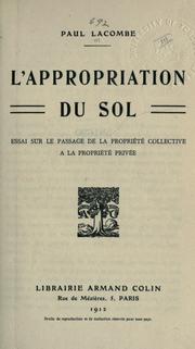 Cover of: L' appropriation du sol: essai sur la passage de la propriété collective à la propriété privée.