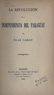Cover of: La revolución de la independencia del Paraguay