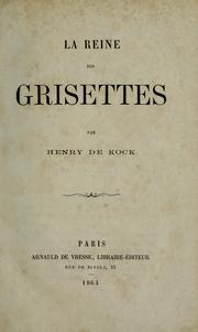 Cover of: La reine des Grisettes by Henry de Kock