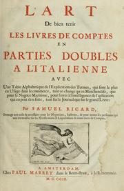 Cover of: art de bien tenir les livres de comptes en parties doubles à l'Italienne: avec une table alphabetique de l'explication des termes, qui font le plus en usage dans le commerce, tant en change qu'en marchandise, que pour le negoce maritime, pour servir à l'intelligence de l'aplication qui en peut être faite, tant sur le journal que sur le grand livre; ouvrage très utile et necessaire pour les negocians, facteurs, & pour toutes les personnes qui ont a travailler sur les verifications & liquidations de toute forte de comptes.