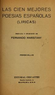 Cover of: Las cien mejores poesías españoles (líricas) prefacio y selección de Fernando Maristany