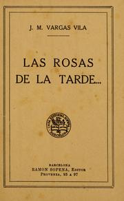Cover of: Las rosas de la tarde ... by José María Vargas Vila