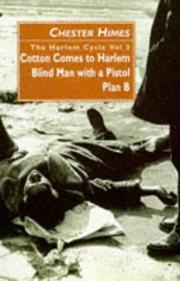 Cover of: The Harlem Cycle: Cotton Comes to Harlem; Blind Man with a Pistol; Plan B