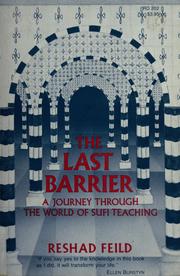 Cover of: The last barrier: a journey into the essence of Sufi teachings