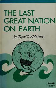 Cover of: The last great nation on earth | Rose L. Martin