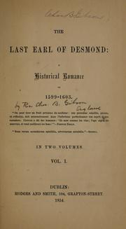 Cover of: last Earl of Desmond: a historical romance of 1599-1603. ... In two volumes. ...