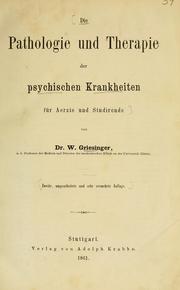 Cover of: Die Pathologie und Therapie der psychischen Krankheiten: für Aerzte und Studirende