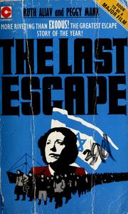 Cover of: The last escape by Ruth Aliav, Peggy Mann
