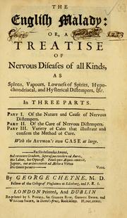 Cover of: The English malady, or, A treatise of nervous diseases of all kinds: as spleen, vapours, lowness of spirits, hypochondriacal, and hysterical distempers, &c. In three parts ...