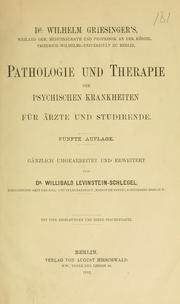 Cover of: Pathologie und Therapie der psychischen Krankheiten für Ärzte und Studirende by Wilhelm Griesinger