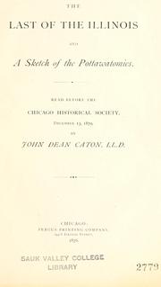 Cover of: The last of the Illinois: and a sketch of the Pottawatomies. Read before the Chicago Historical Society, December 13, 1870
