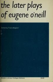 Cover of: The later plays of Eugene O'Neill. by Eugene O'Neill