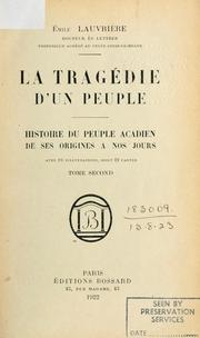 Cover of: La tragédie d'un peuple: histoire du peuple acadien de ses origines à nos jours.