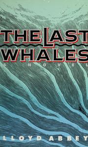 Cover of: The Last Whales by Lloyd Robert Abbey