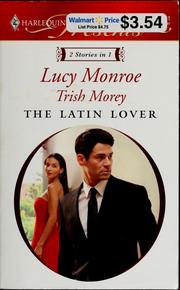 The Latin lover by Lucy Monroe, Trish Morey